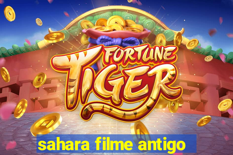 sahara filme antigo